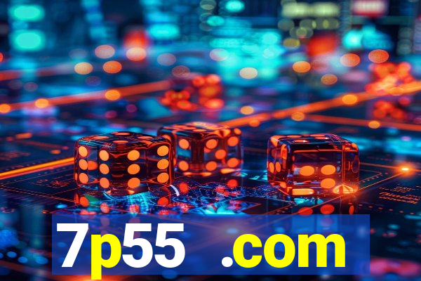 7p55 .com plataforma de jogos